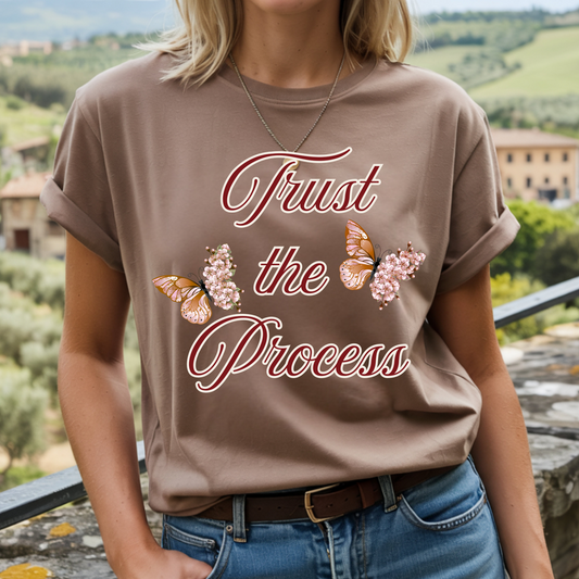 Trust the Process Tee | Inspirational Shirt