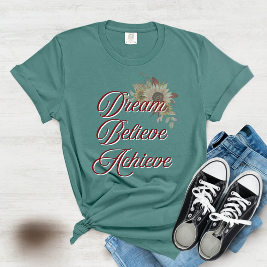 Dream Believe Achieve|Inspirational Shirt