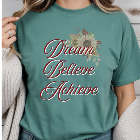 Dream Believe Achieve|Inspirational Shirt